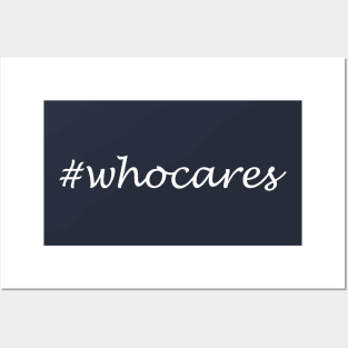 Whocares Word - Hashtag Design Posters and Art